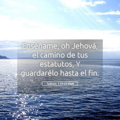Picture 05 - Salmos 119:33 RVA - Enséñame, oh Jehová, el camino de tus - Bible Verse Picture