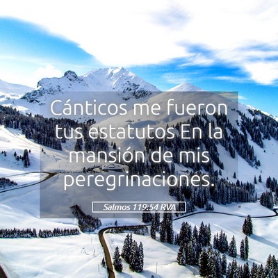 Picture 05 - Salmos 119:54 RVA - Cánticos me fueron tus estatutos En la mansión - Bible Verse Picture
