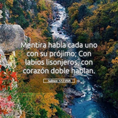 Picture 05 - Salmos 12:2 RVA - Mentira habla cada uno con su prójimo; Con - Bible Verse Picture