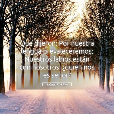 Picture 05 - Salmos 12:4 RVA - Que dijeron: Por nuestra lengua prevaleceremos; - Bible Verse Picture