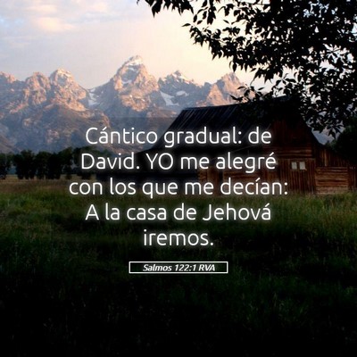Picture 05 - Salmos 122:1 RVA - Cántico gradual: de David. YO me alegré con los - Bible Verse Picture