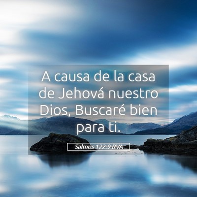 Picture 05 - Salmos 122:9 RVA - A causa de la casa de Jehová nuestro Dios, - Bible Verse Picture