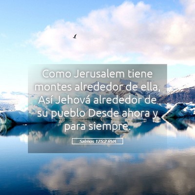 Picture 05 - Salmos 125:2 RVA - Como Jerusalem tiene montes alrededor de ella, - Bible Verse Picture