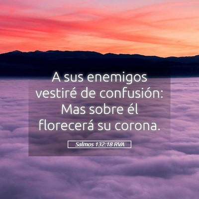 Picture 05 - Salmos 132:18 RVA - A sus enemigos vestiré de confusión: Mas sobre - Bible Verse Picture