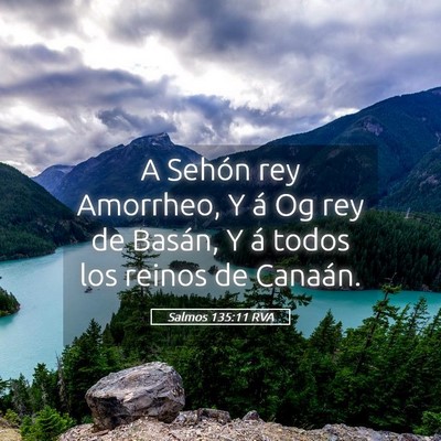 Picture 05 - Salmos 135:11 RVA - A Sehón rey Amorrheo, Y á Og rey de Basán, Y - Bible Verse Picture