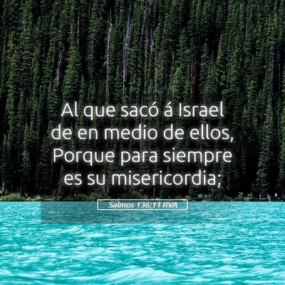 Picture 05 - Salmos 136:11 RVA - Al que sacó á Israel de en medio de ellos, - Bible Verse Picture