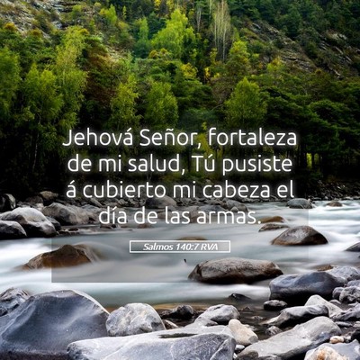 Picture 05 - Salmos 140:7 RVA - Jehová Señor, fortaleza de mi salud, Tú - Bible Verse Picture