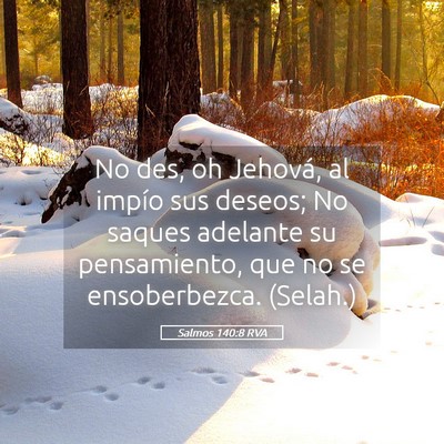 Picture 05 - Salmos 140:8 RVA - No des, oh Jehová, al impío sus deseos; No - Bible Verse Picture