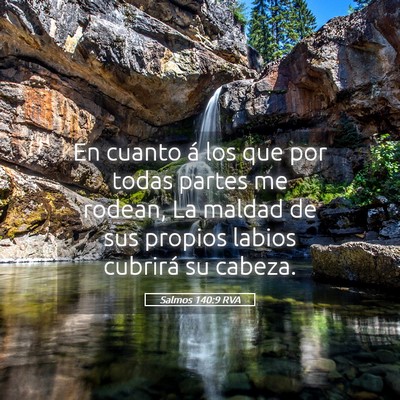 Picture 05 - Salmos 140:9 RVA - En cuanto á los que por todas partes me rodean, - Bible Verse Picture