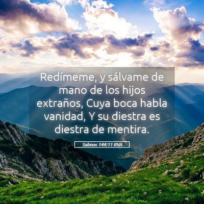 Picture 05 - Salmos 144:11 RVA - Redímeme, y sálvame de mano de los hijos - Bible Verse Picture