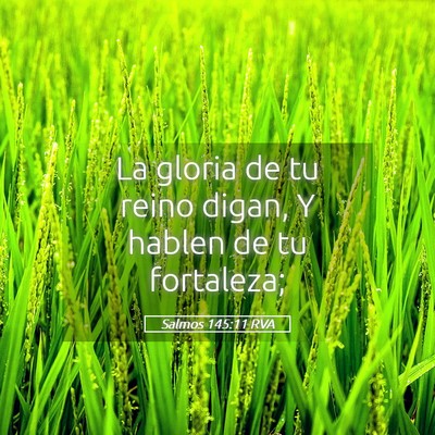 Picture 05 - Salmos 145:11 RVA - La gloria de tu reino digan, Y hablen de tu - Bible Verse Picture
