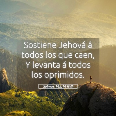 Picture 05 - Salmos 145:14 RVA - Sostiene Jehová á todos los que caen, Y levanta - Bible Verse Picture