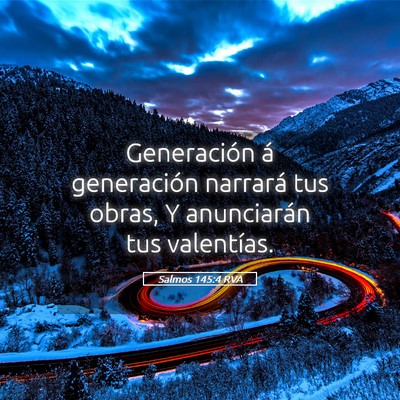 Picture 05 - Salmos 145:4 RVA - Generación á generación narrará tus obras, Y - Bible Verse Picture