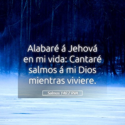 Picture 05 - Salmos 146:2 RVA - Alabaré á Jehová en mi vida: Cantaré salmos - Bible Verse Picture