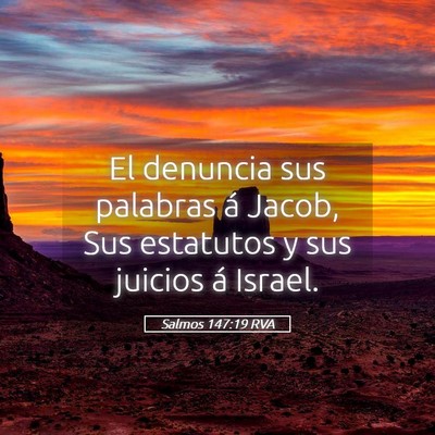 Picture 05 - Salmos 147:19 RVA - El denuncia sus palabras á Jacob, Sus estatutos - Bible Verse Picture