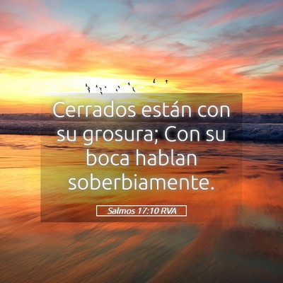 Picture 05 - Salmos 17:10 RVA - Cerrados están con su grosura; Con su boca - Bible Verse Picture