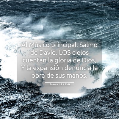 Picture 05 - Salmos 19:1 RVA - Al Músico principal: Salmo de David. LOS cielos - Bible Verse Picture