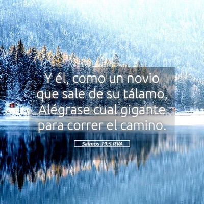 Picture 05 - Salmos 19:5 RVA - Y él, como un novio que sale de su tálamo, - Bible Verse Picture
