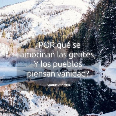 Picture 05 - Salmos 2:1 RVA - ¿POR qué se amotinan las gentes, Y los pueblos - Bible Verse Picture