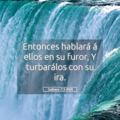 Picture 05 - Salmos 2:5 RVA - Entonces hablará á ellos en su furor, Y - Bible Verse Picture