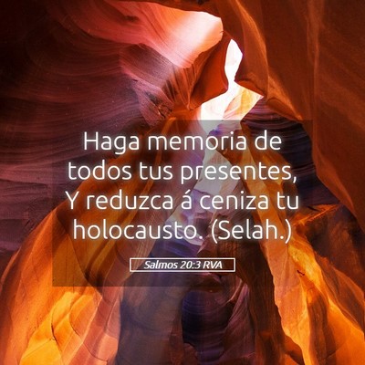 Picture 05 - Salmos 20:3 RVA - Haga memoria de todos tus presentes, Y reduzca á - Bible Verse Picture