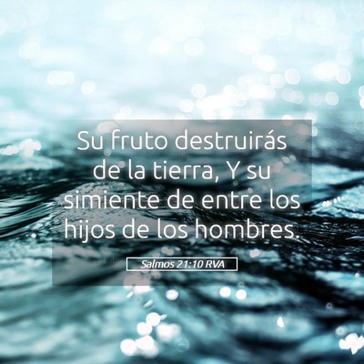 Picture 05 - Salmos 21:10 RVA - Su fruto destruirás de la tierra, Y su simiente - Bible Verse Picture