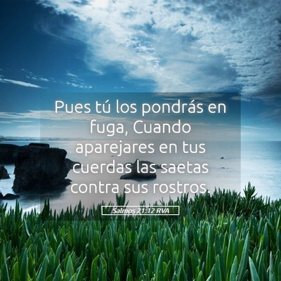 Picture 05 - Salmos 21:12 RVA - Pues tú los pondrás en fuga, Cuando aparejares - Bible Verse Picture