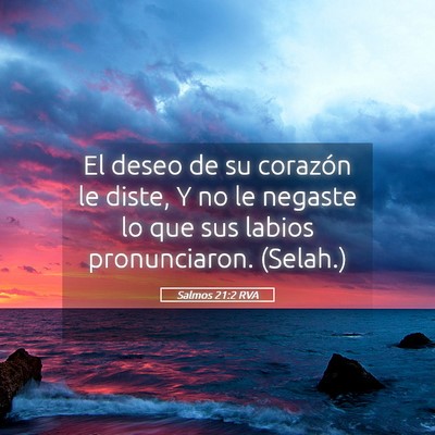 Picture 05 - Salmos 21:2 RVA - El deseo de su corazón le diste, Y no le negaste - Bible Verse Picture