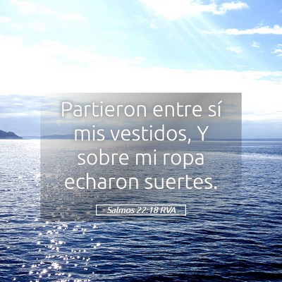 Picture 05 - Salmos 22:18 RVA - Partieron entre sí mis vestidos, Y sobre mi ropa - Bible Verse Picture