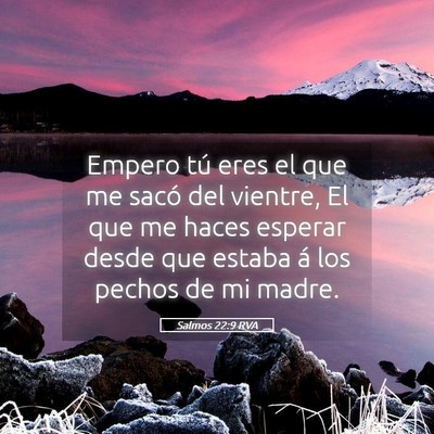 Picture 05 - Salmos 22:9 RVA - Empero tú eres el que me sacó del vientre, El - Bible Verse Picture