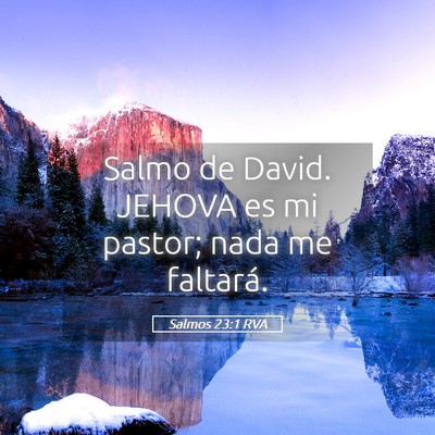 Picture 05 - Salmos 23:1 RVA - Salmo de David. JEHOVA es mi pastor; nada me - Bible Verse Picture