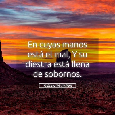 Picture 05 - Salmos 26:10 RVA - En cuyas manos está el mal, Y su diestra está - Bible Verse Picture