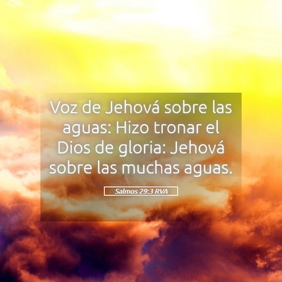 Picture 05 - Salmos 29:3 RVA - Voz de Jehová sobre las aguas: Hizo tronar el - Bible Verse Picture