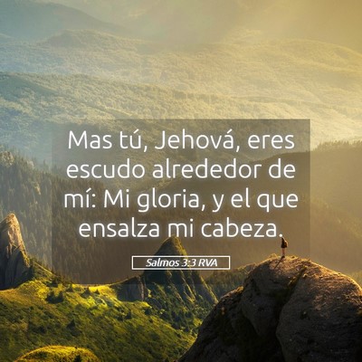Picture 05 - Salmos 3:3 RVA - Mas tú, Jehová, eres escudo alrededor de mí: - Bible Verse Picture