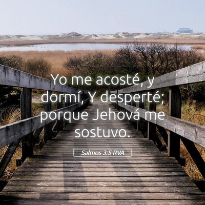 Picture 05 - Salmos 3:5 RVA - Yo me acosté, y dormí, Y desperté; porque - Bible Verse Picture