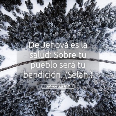 Picture 05 - Salmos 3:8 RVA - De Jehová es la salud: Sobre tu pueblo será tu - Bible Verse Picture
