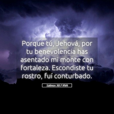Picture 05 - Salmos 30:7 RVA - Porque tú, Jehová, por tu benevolencia has - Bible Verse Picture