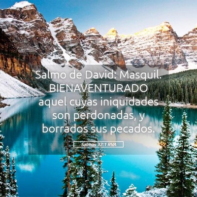 Picture 05 - Salmos 32:1 RVA - Salmo de David: Masquil. BIENAVENTURADO aquel - Bible Verse Picture