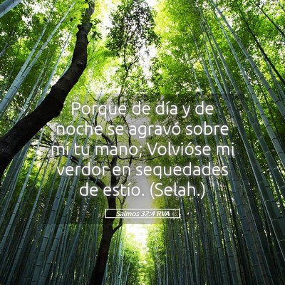 Picture 05 - Salmos 32:4 RVA - Porque de día y de noche se agravó sobre mí tu - Bible Verse Picture