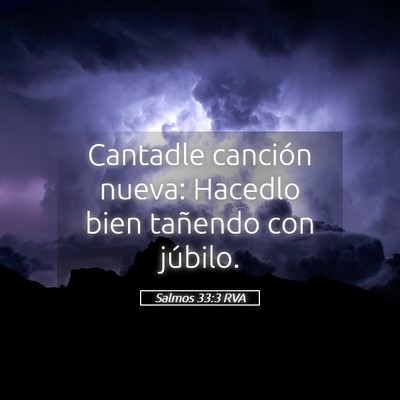 Picture 05 - Salmos 33:3 RVA - Cantadle canción nueva: Hacedlo bien tañendo - Bible Verse Picture