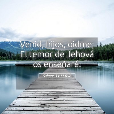 Picture 05 - Salmos 34:11 RVA - Venid, hijos, oidme; El temor de Jehová os - Bible Verse Picture