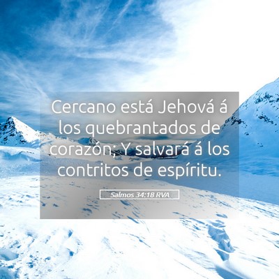 Picture 05 - Salmos 34:18 RVA - Cercano está Jehová á los quebrantados de - Bible Verse Picture