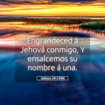 Picture 05 - Salmos 34:3 RVA - Engrandeced á Jehová conmigo, Y ensalcemos su - Bible Verse Picture