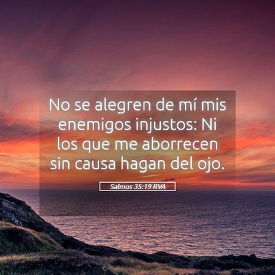 Picture 05 - Salmos 35:19 RVA - No se alegren de mí mis enemigos injustos: Ni - Bible Verse Picture