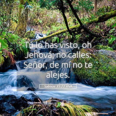 Picture 05 - Salmos 35:22 RVA - Tú lo has visto, oh Jehová; no calles: Señor, - Bible Verse Picture