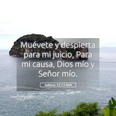 Picture 05 - Salmos 35:23 RVA - Muévete y despierta para mi juicio, Para mi - Bible Verse Picture
