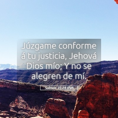Picture 05 - Salmos 35:24 RVA - Júzgame conforme á tu justicia, Jehová Dios - Bible Verse Picture