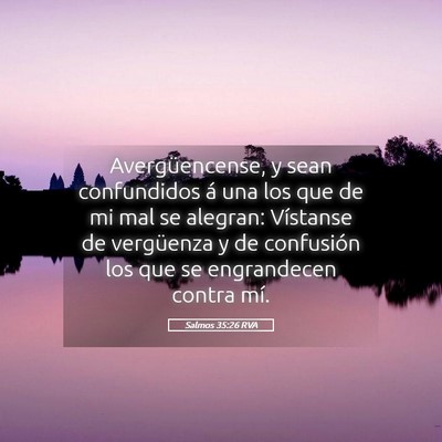 Picture 05 - Salmos 35:26 RVA - Avergüencense, y sean confundidos á una los que - Bible Verse Picture