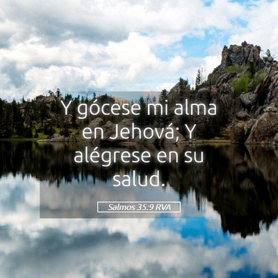 Picture 05 - Salmos 35:9 RVA - Y gócese mi alma en Jehová; Y alégrese en su - Bible Verse Picture