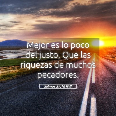 Picture 05 - Salmos 37:16 RVA - Mejor es lo poco del justo, Que las riquezas de - Bible Verse Picture